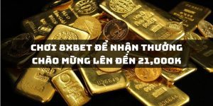 Khuyến mãi thành viên mới tại 8XBET mang đến nguồn vốn lớn cho cược thủ